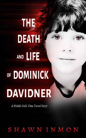 [Middle Falls Time Travel Series 03] • Middle Falls Time Travel Series (Book 3) · the Death and Life of Dominick Davidner